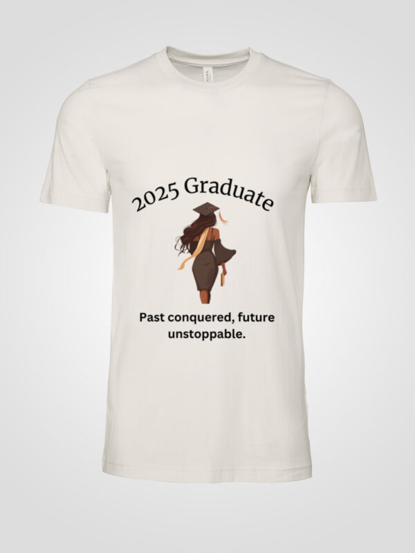 2025 Graduate T-Shirt – Conquered the Past, Unstoppable Future