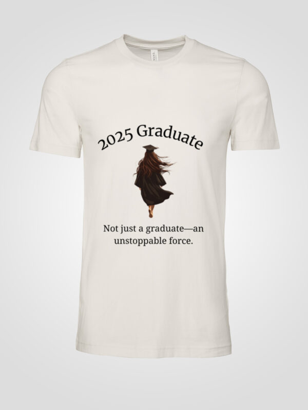 2025 Graduate T-Shirt – More Than a Graduate, an Unstoppable Force