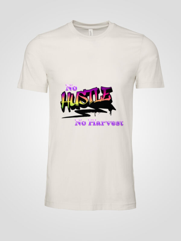 No Hustle, No Harvest Tee