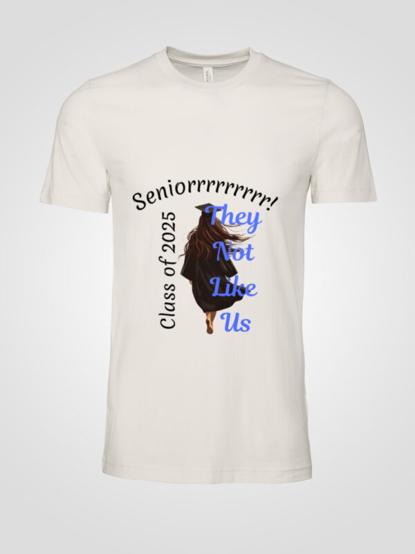 Class of 2025 Senior T-Shirt – They Not Like Us