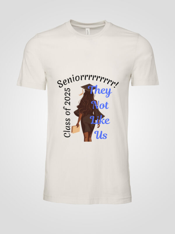 Class of 2025 Senior T-Shirt – They Not Like Us