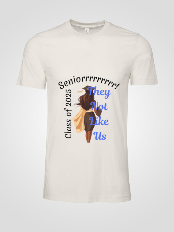 Class of 2025 Senior T-Shirt – They Not Like Us