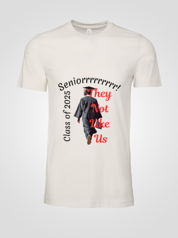 Class of 2025 Senior T-Shirt – They Not Like Us