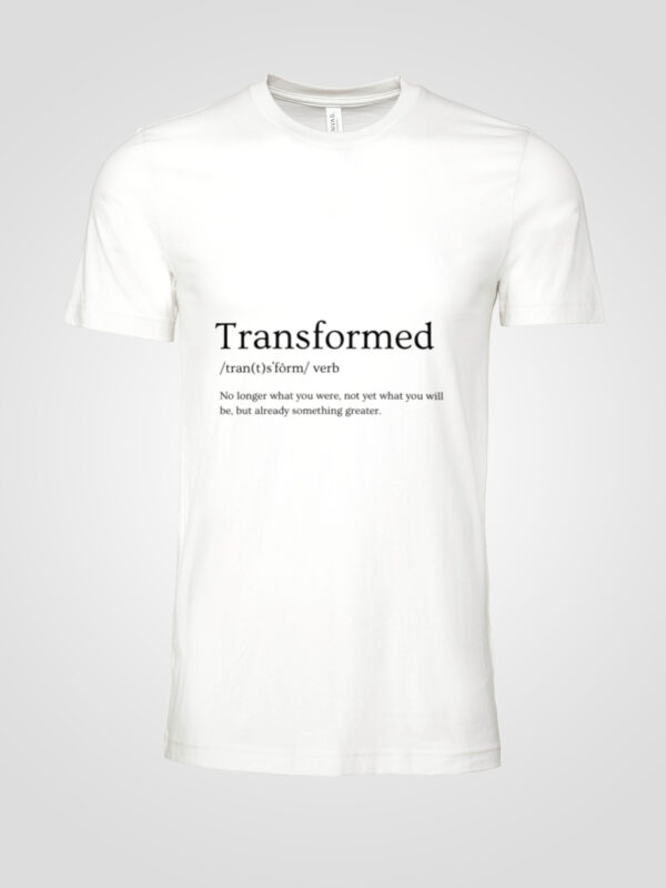 Transformed Definition Tee – Becoming Greater